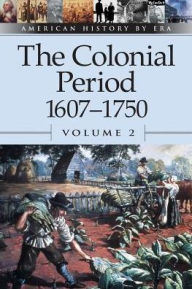 Title: The Colonial Period 1607-1750, Author: Brenda Stalcup