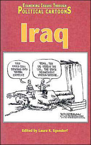 Title: Iraq (Examining Issues Through Political Cartoons Series), Author: Laura K. Egendorf
