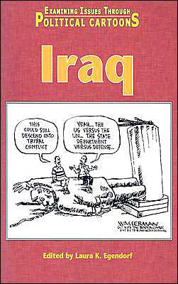 Iraq (Examining Issues Through Political Cartoons Series)