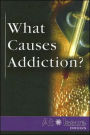 What Causes Addiction?