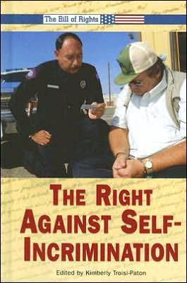 The Right Against Self Incrimination