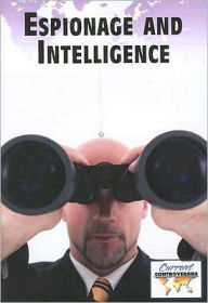 Title: Espionage and Intelligence / Edition 1, Author: Debra A Miller