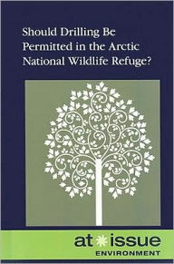 Title: Should Drilling Be Permitted in the Arctic National Wildlife Refuge?, Author: David M. Haugen