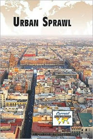 Title: Urban Sprawl, Author: Debra A. Miller