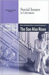 Title: Male and Female Roles in Ernest Hemingway's The Sun Also Rises, Author: Dedria Bryfonski