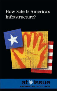 Title: How Safe is America's Infrastructure?, Author: Louise I. Gerdes