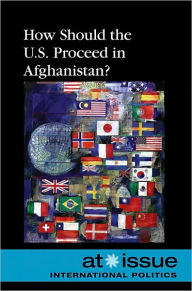 Title: How Should the U.S. Proceed in Afghanistan?, Author: Stefan Kiesbye