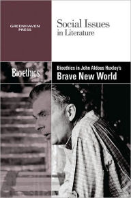 Title: Bioethics in Aldous Huxley's Brave New World, Author: Dedria Bryfonski