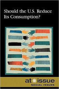 Title: Should the U.S. Reduce Its Consumption?, Author: David M. Haugen