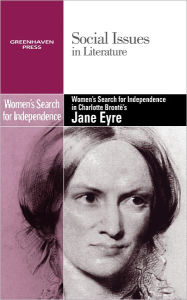Title: Women's Search for Independence in Charlotte Bronte's Jane Eyre, Author: Claudia Durst Johnson