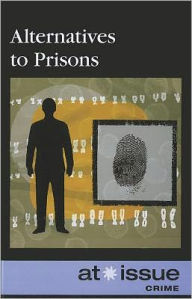Title: Alternatives to Prisons, Author: Ronald D. Lankford