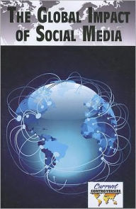 Title: The Global Impact of Social Media, Author: Dedria Bryfonski