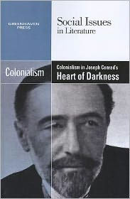 Title: Colonialism in Joseph Conrad's Heart of Darkness, Author: Claudia Durst Johnson