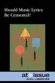 Title: Should Music Lyrics Be Censored?, Author: Beth Rosenthal