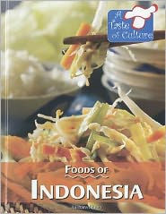 Title: Foods of Indonesia (A Taste of Culture Series), Author: Barbara Sheen
