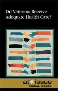 Title: Do Veterans Receive Adequate Health Care?, Author: Susan C. Hunnicutt