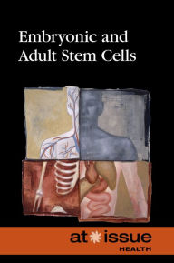 Title: Embryonic and Adult Stem Cells, Author: Susan C. Hunnicutt