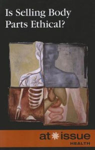 Title: Is Selling Body Parts Ethical?, Author: Christine Watkins