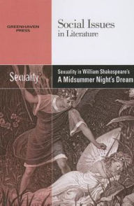 Title: Sexuality in William Shakespeare's A Midsummer Night's Dream, Author: Gary Wiener