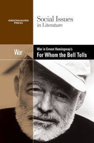 Title: War in Ernest Hemingway's For Whom the Bell Tolls, Author: Gary Wiener