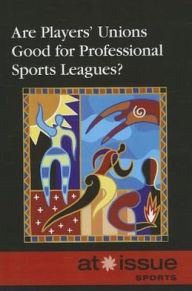 Title: Are Players' Unions Good for Professional Sports Leagues?, Author: Thomas Riggs