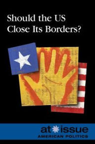 Title: Should the US Close its Borders?, Author: Louise I. Gerdes