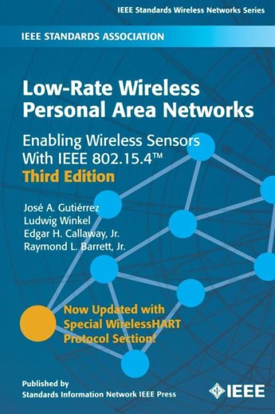 Low-Rate Wireless Personal Area Networks: Enabling Wireless Sensors With IEEE 802.15.4 / Edition 3