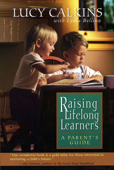 Raising Lifelong Learners: A Parent's Guide