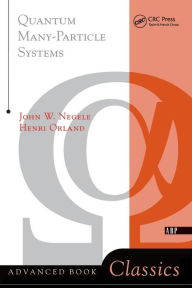Title: Quantum Many-particle Systems / Edition 1, Author: John W. Negele