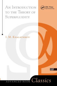 Title: An Introduction To The Theory Of Superfluidity / Edition 1, Author: Isaac M. Khalatnikov