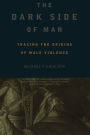 The Dark Side Of Man
