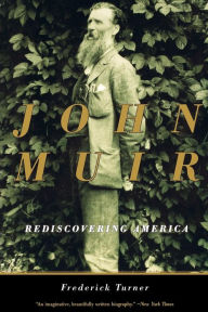 Title: John Muir: Rediscovering America, Author: F. Turner