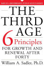 The Third Age: Six Principles Of Growth And Renewal After Forty