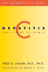 Title: Hepatitis C: The Silent Epidemic, Author: Fred Askari