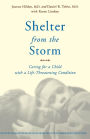 Shelter From The Storm: Caring For A Child With A Life-threatening Condition