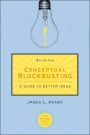 Conceptual Blockbusting: A Guide to Better Ideas, Fourth Edition / Edition 4