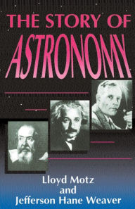Title: The Story Of Astronomy, Author: Lloyd Motz