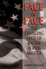 Face To Face: The Changing State Of Racism Across America / Edition 1