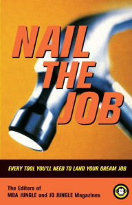 Title: Nail The Job: Every Tool You'll Need To Land Your Dream Job, Author: Jon Housman