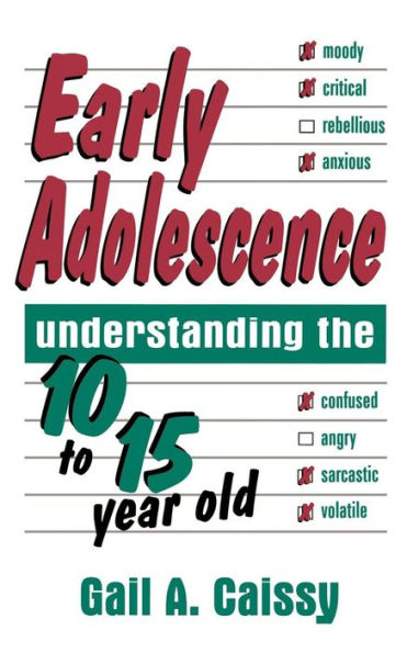 Early Adolescence: Understanding The 10 To 15 Year Old