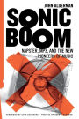 Sonic Boom: Napster, Mp3, And The New Pioneers Of Music