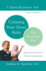 Calming Your Fussy Baby: The Brazelton Way