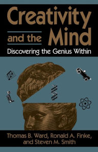 Title: Creativity And The Mind: Discovering The Genius Within, Author: Thomas B Ward