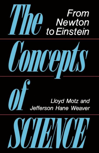 The Concepts Of Science: From Newton To Einstein