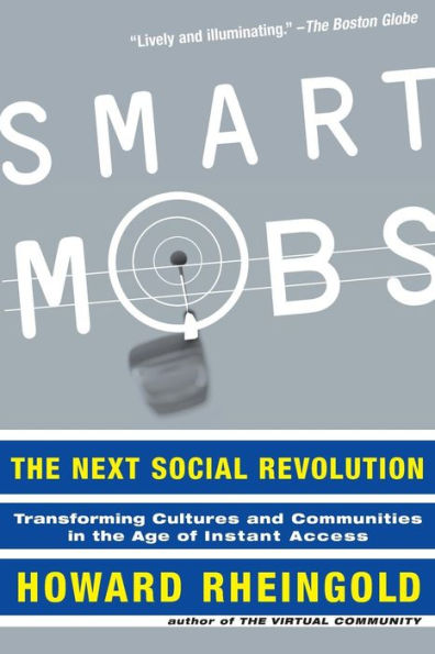 Smart Mobs: The Next Social Revolution