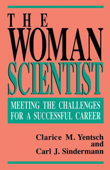 The Woman Scientist: Meeting The Challenges For A Successful Career