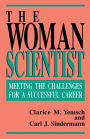 The Woman Scientist: Meeting The Challenges For A Successful Career