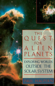 Title: The Quest For Alien Planets: Exploring Worlds Outside The Solar System, Author: Paul Halpern