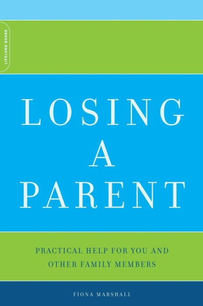 Losing A Parent: Practical Help For You And Other Family Members