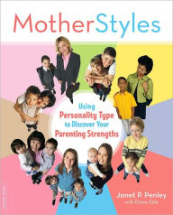 Title: MotherStyles: Using Personality Type to Discover Your Parenting Strengths, Author: Janet Penley